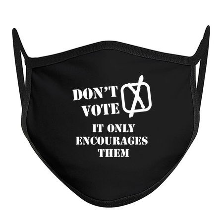 Don't Vote - It Only Encourages Them! tiny thumbnail