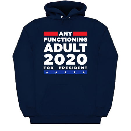 Any Functioning Adult 2020 For President tiny thumbnail