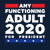 Any Functioning Adult 2020 For President tiny thumbnail