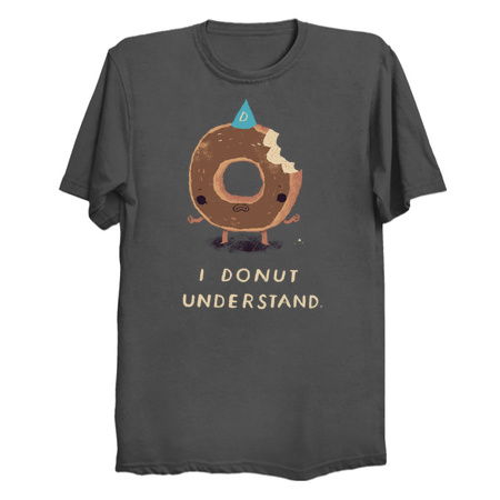 i donut understand - NeatoShop