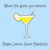 When Life Gives You Lemons Make Martinis tiny thumbnail