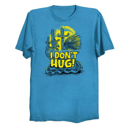 Funny I Don't Hug Desert Life tiny thumbnail