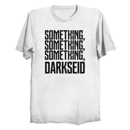 Something, Something, Something, Darkseid (Black/White) tiny thumbnail