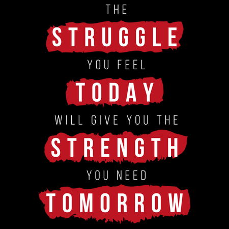 Struggle today, strength tomorrow - NeatoShop