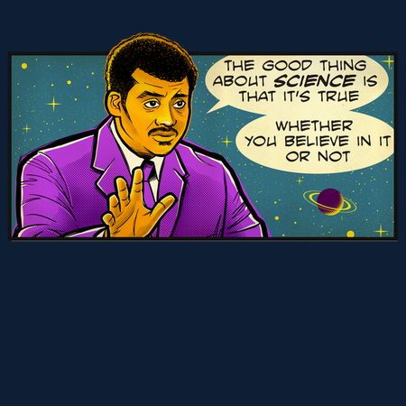 Inspirational Science Quote Nerdy Neil Degrasse Tyson The Good Thing About Science Neatoshop