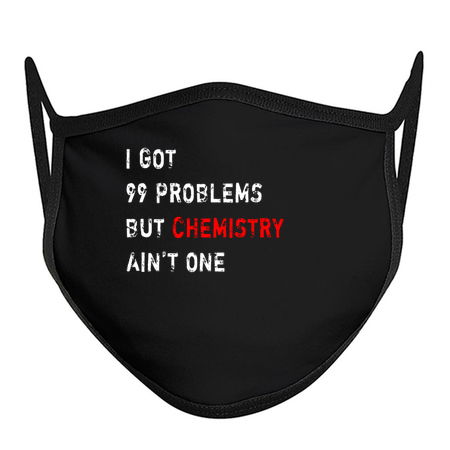 I Got 99 Problems But Chemistry Ain't One tiny thumbnail