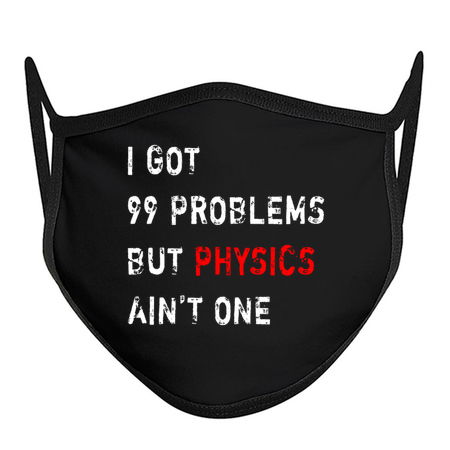 I Got 99 Problems But Physics Ain't One tiny thumbnail
