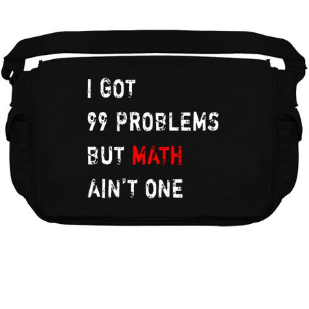 I Got 99 Problems But Math Ain't One tiny thumbnail