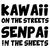 Kawaii on the streets Senpai in the sheets - black text tiny thumbnail