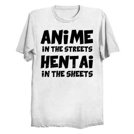 Anime in the streets Hentai in the sheets - black text tiny thumbnail