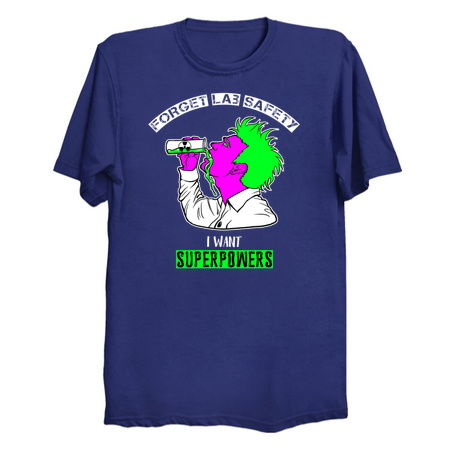 Forget Lab Safety I Want Superpowers - Man tiny thumbnail