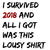 I Survived 2018 And All I Got Was This Lousy Shirt tiny thumbnail