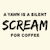 A Yawn Is a Silent Scream For Coffee tiny thumbnail