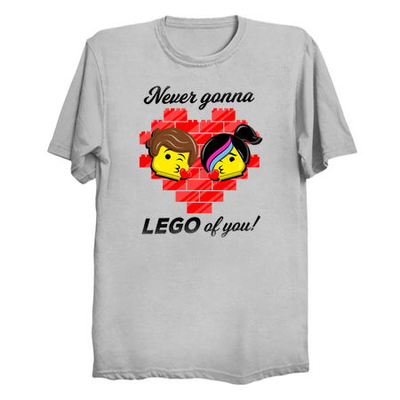 Never Gonna LEGO of You! - Lego T-Shirts