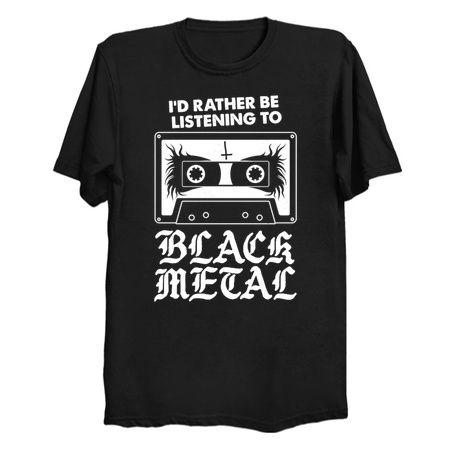 I'd Rather Be Listening To Black Metal - Funny Goth - Retro tiny thumbnail