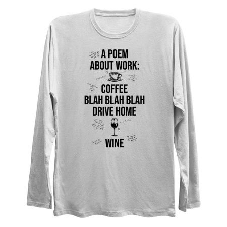 A Poem About Work: Coffee Blah Blah Blah Drive Home Wine tiny thumbnail