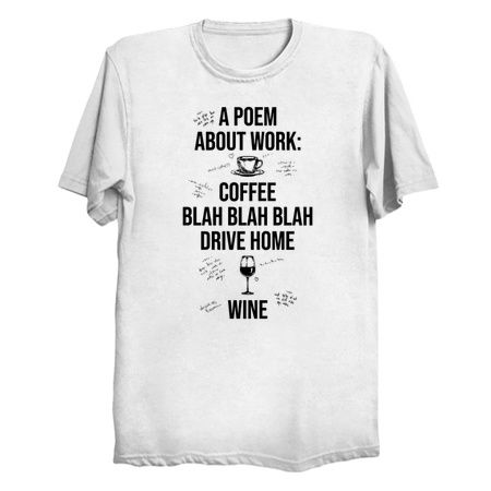 A Poem About Work: Coffee Blah Blah Blah Drive Home Wine tiny thumbnail
