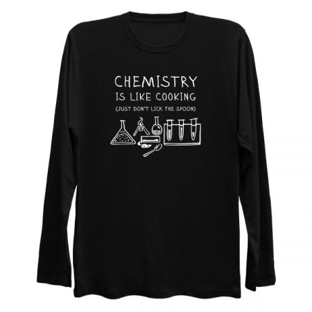 Chemistry Is Like Cooking Just Don't Lick The Spoon tiny thumbnail