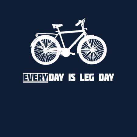 Everyday Is Leg Day Cycling Bicycle NeatoShop