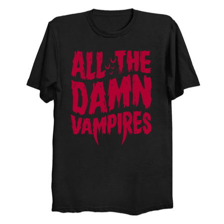 Damn Vampires - Lost Boys - Goth - 80's Horror Quote - NeatoShop