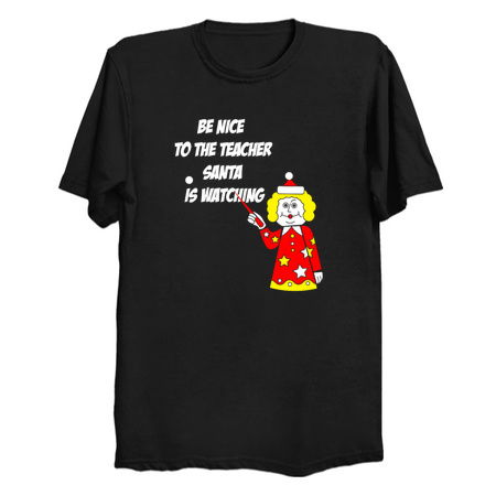 Be Nice To The Teacher Santa Is Watching School tiny thumbnail