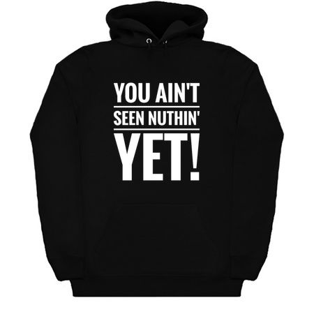 Motivational Quotation - You Ain't Seen Nuthin' tiny thumbnail