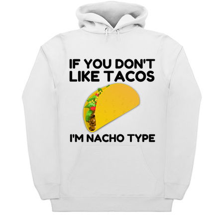 If you don't like tacos I'm nacho type tiny thumbnail