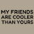 My friends are cooler than yours tiny thumbnail