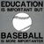 EDUCATION IMPORTANT BASEBALL IMPORTANTER tiny thumbnail