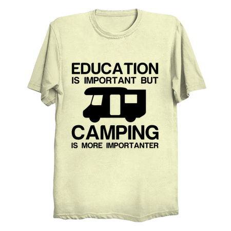 EDUCATION IMPORTANT CAMPING IMPORTANTER FUNNY tiny thumbnail