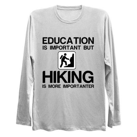 EDUCATION IMPORTANT HIKING IMPORTANTER FUNNY tiny thumbnail