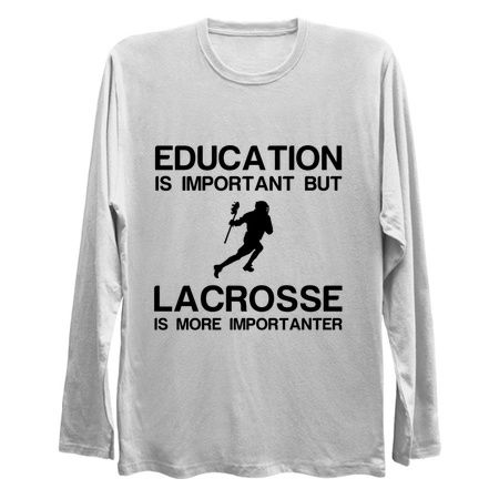 EDUCATION IMPORTANT LACROSSE IMPORTANTER FUNNY tiny thumbnail
