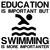 EDUCATION IMPORTANT SWIMMING IMPORTANTER FUNNY tiny thumbnail
