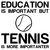 EDUCATION IMPORTANT TENNIS IMPORTANTER FUNNY tiny thumbnail