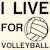 I Live For Volleyball Funny sports tiny thumbnail