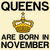 Queens are born in November funny birthday tiny thumbnail