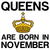 Queens are born in November funny birthday tiny thumbnail