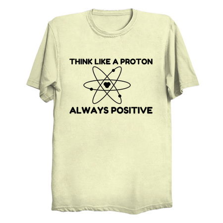 Think like a proton always positive tiny thumbnail