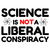 Science is not a liberal conspiracy tiny thumbnail