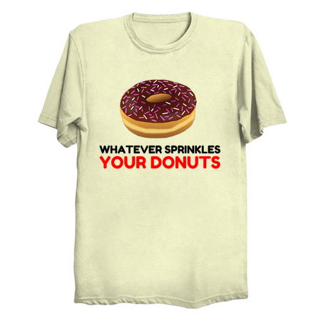 whatever sprinkles your donuts - NeatoShop