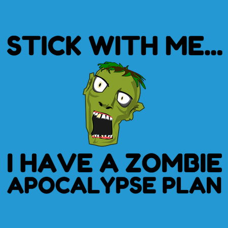 Zombie apocalypse plan funny - NeatoShop