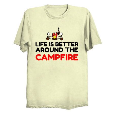 Life is better around the camp fire funny tiny thumbnail