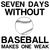 SEVEN DAYS WITHOUT BASEBALL MAKES ONE WEAK tiny thumbnail