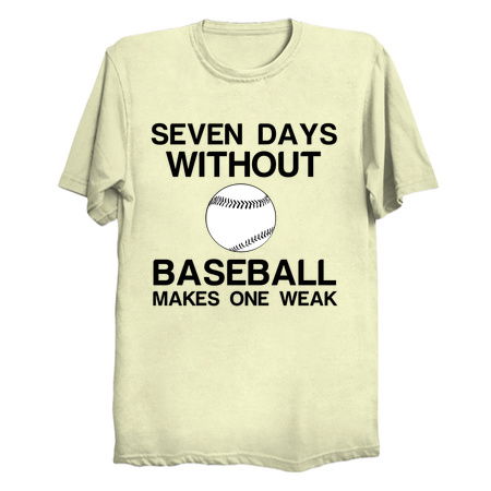 SEVEN DAYS WITHOUT BASEBALL MAKES ONE WEAK tiny thumbnail