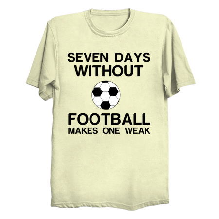 SEVEN DAYS WITHOUT FOOTBALL MAKES ONE WEAK tiny thumbnail