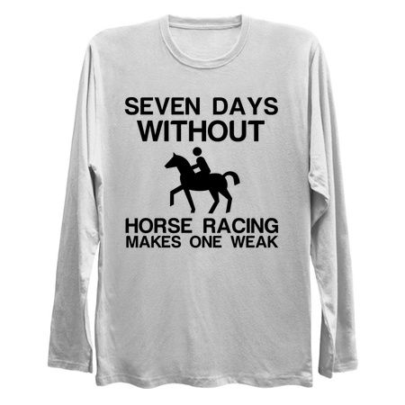 SEVEN DAYS WITHOUT HORSE RACING MAKES ONE WEAK tiny thumbnail