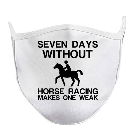 SEVEN DAYS WITHOUT HORSE RACING MAKES ONE WEAK tiny thumbnail