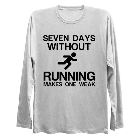 SEVEN DAYS WITHOUT RUNNING MAKES ONE WEAK tiny thumbnail