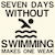 SEVEN DAYS WITHOUT SWIMMING MAKES ONE WEAK tiny thumbnail