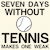SEVEN DAYS WITHOUT TENNIS MAKES ONE WEAK tiny thumbnail